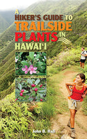 Hiker's Guide to Trailside Plants in HI