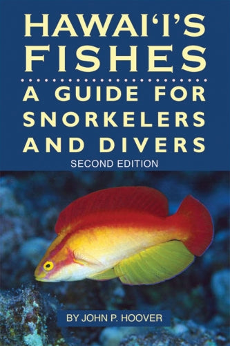 Hawaii Fishes: A Guide for Snorkelers and Divers