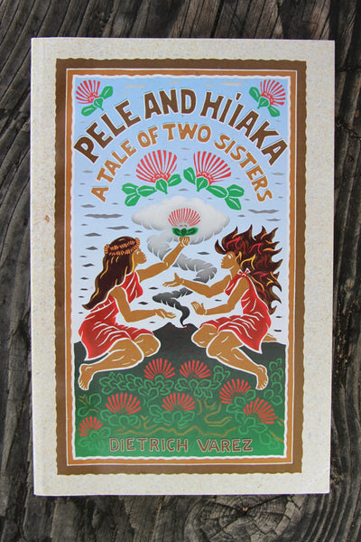 Pele and Hiiaka A Tale of Two Sisters